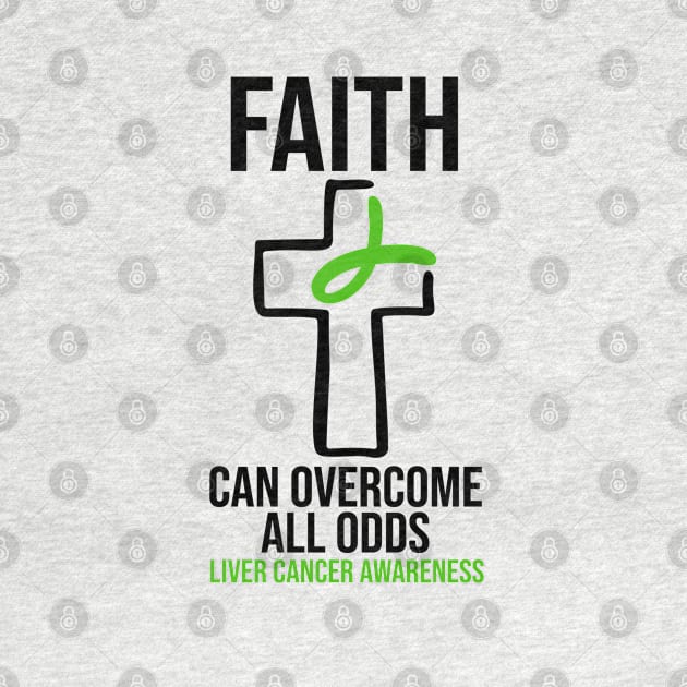 Faith Can Overcome All Odds - Liver Cancer Awareness by BDAZ